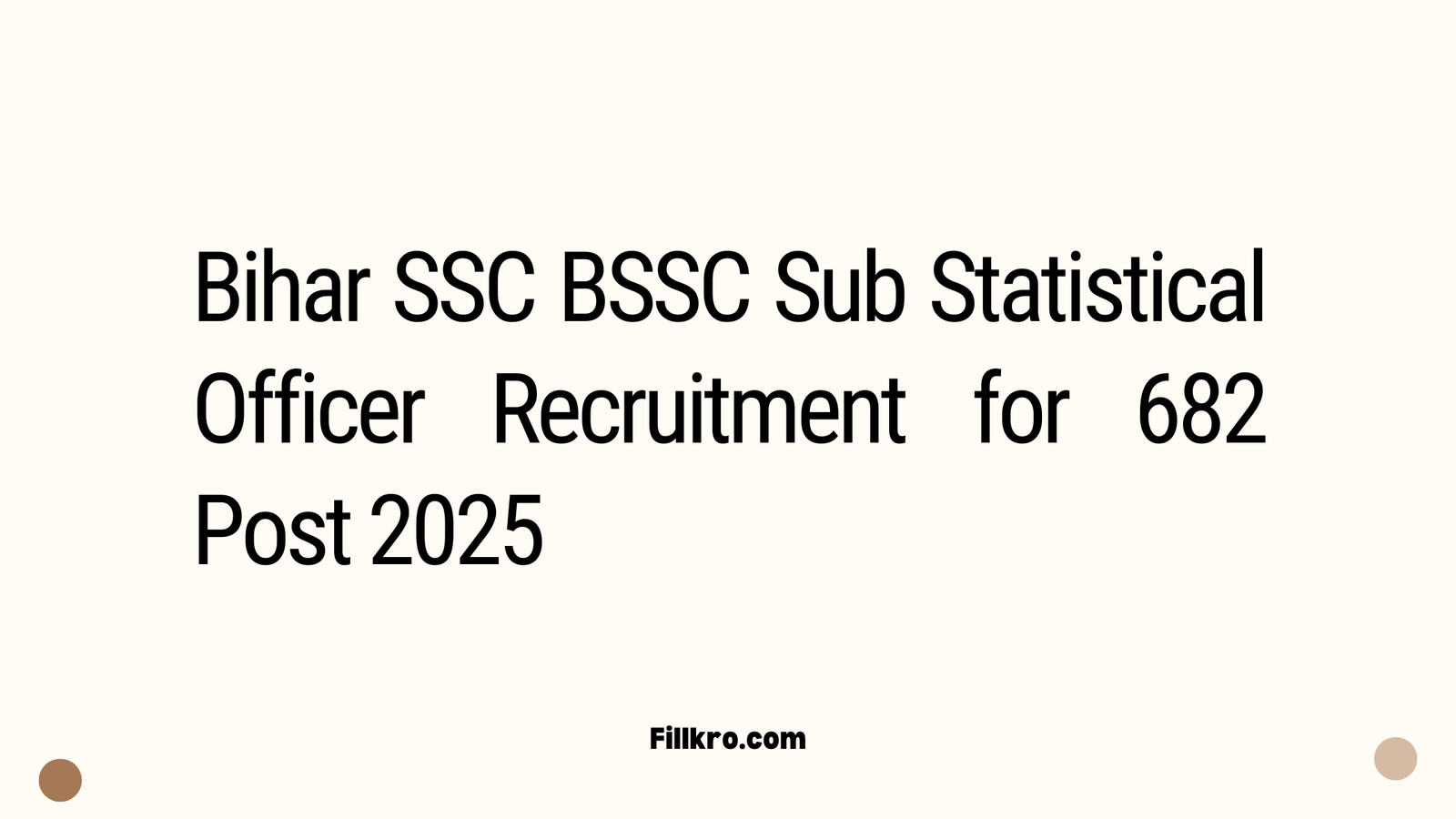 Bihar SSC BSSC Sub Statistical Officer/Block Statistical Officer Recruitment for 682 Post 2025 Apply Online.
