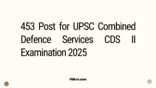 453 Post for UPSC Combined Defence Services CDS II Examination 2025 Apply Online Form