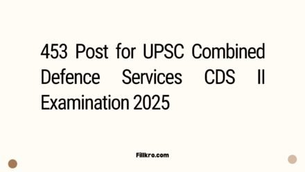 453 Post for UPSC Combined Defence Services CDS II Examination 2025 Apply Online Form