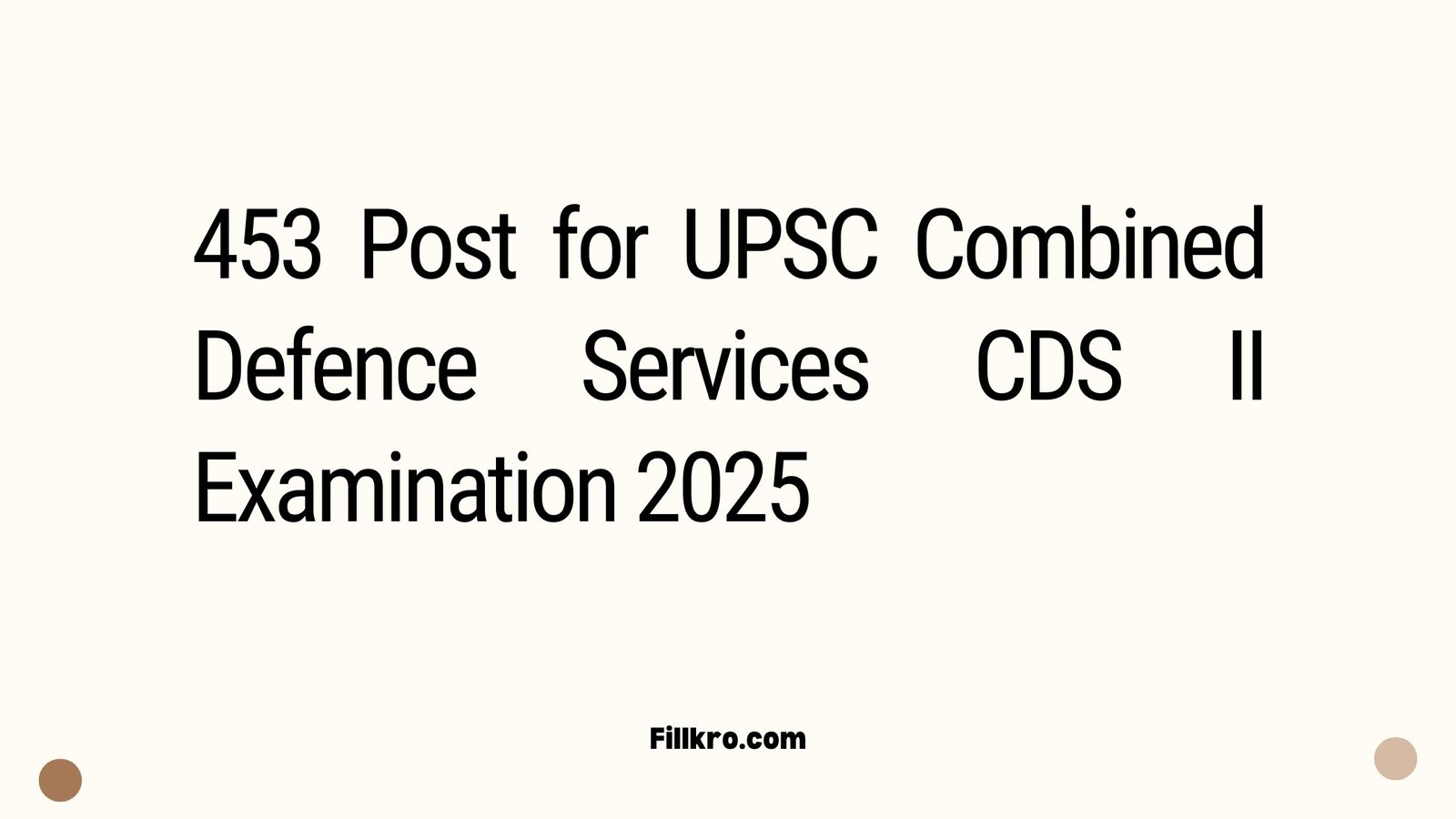 453 Post for UPSC Combined Defence Services CDS II Examination 2025 Apply Online Form