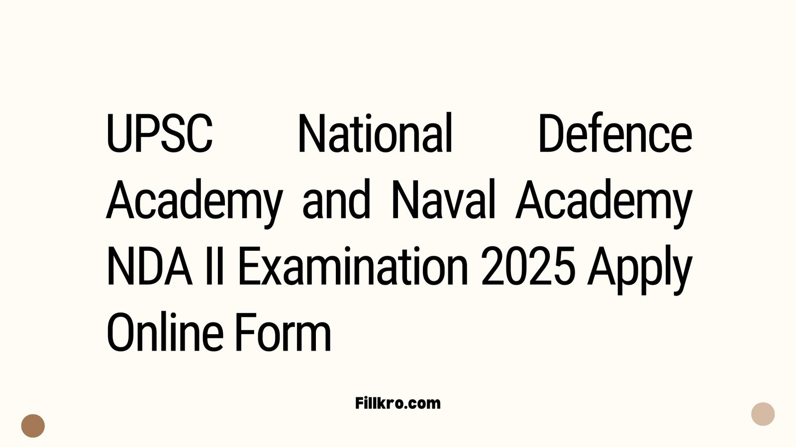 UPSC National Defence Academy and Naval Academy NDA II Examination 2025 Apply Online Form