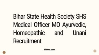 2619 Post for Bihar State Health Society SHS Medical Officer MO Ayurvedic, Homeopathic and Unani Recruitment 2025 Apply Online.