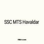 SSC MTS Havaldar 1075 Recruitment 2025 Vacancy, Application Fee, Document, Salary, Eligibility, Last Date, Age Relaxation, and more.