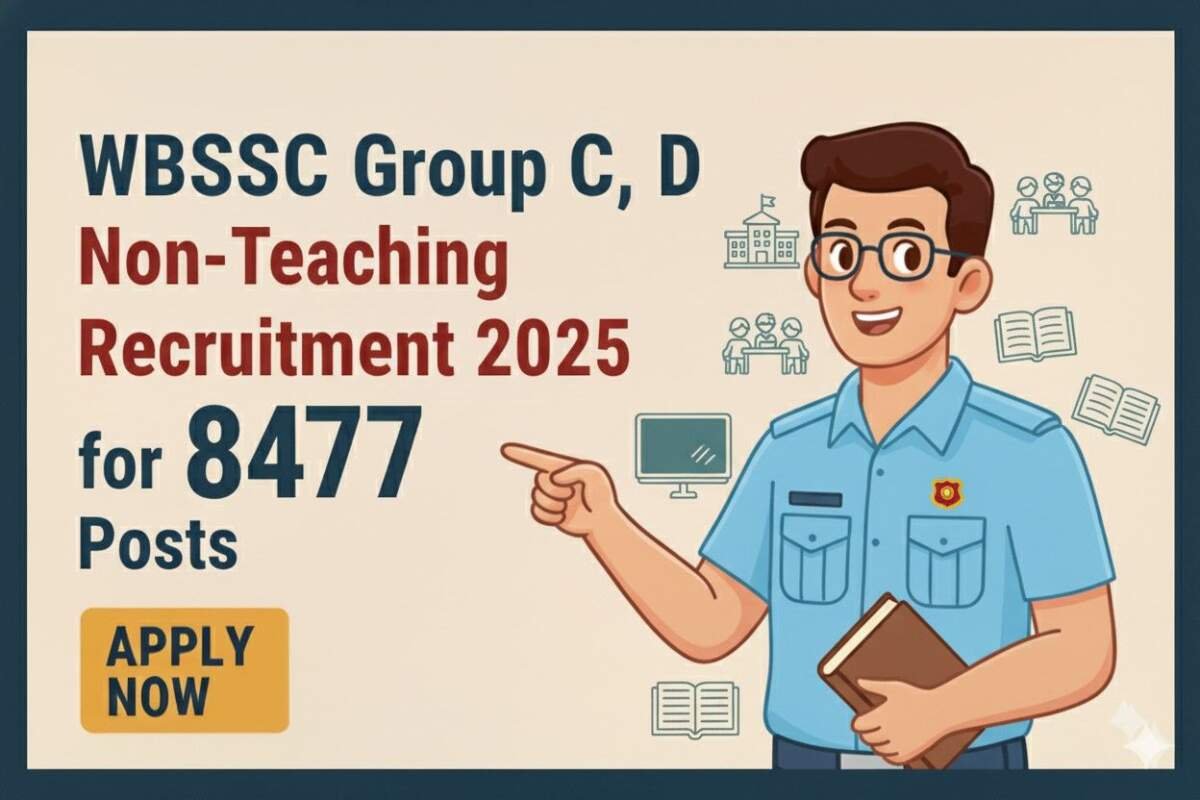 WBSSC Group C, D Non-Teaching Recruitment 2025 for 8477 Posts, Dates, Eligibility, Vacancy, Age, Salary, and More.