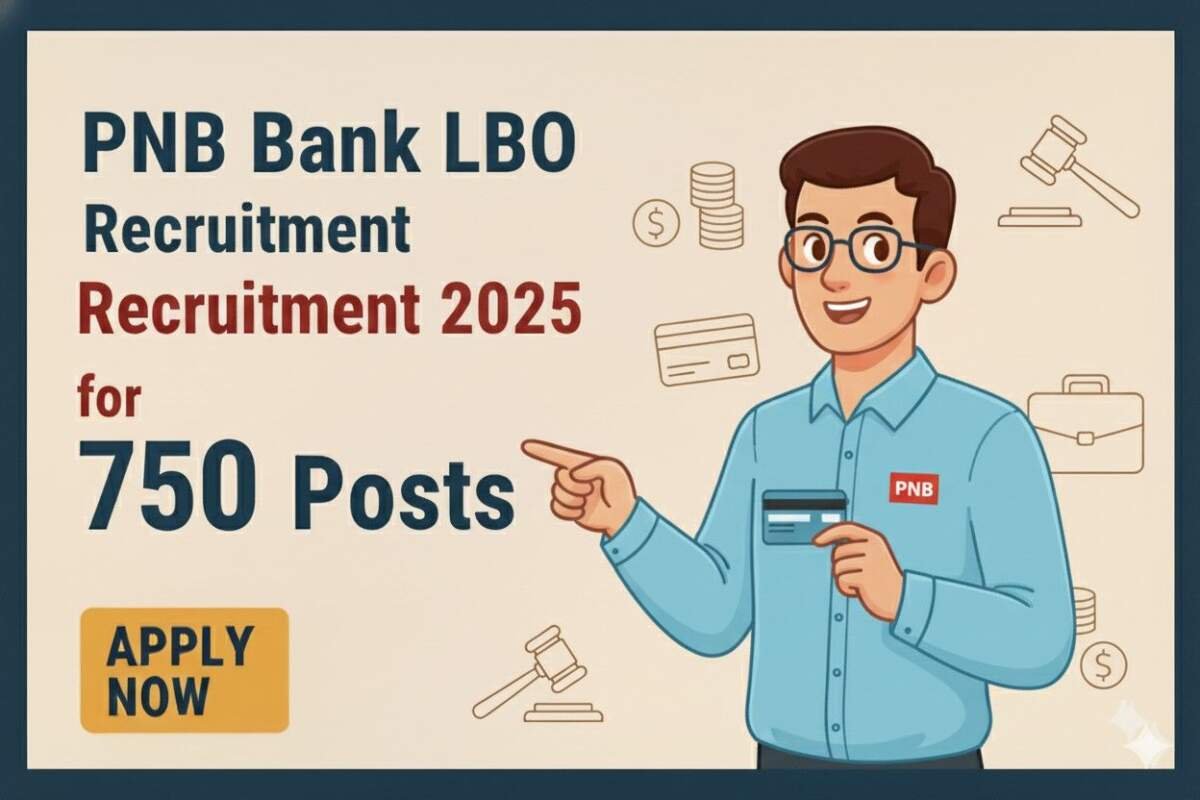 PNB Bank LBO Recruitment 2025 for 750 Posts, Dates, Eligibility, Vacancy, Age, and More.