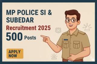 MP Police SI & Subedar Recruitment 2025 for 500 Posts Apply Online.
